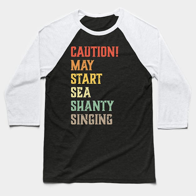 Caution May Start Sea Shanty Singing Meme Baseball T-Shirt by star trek fanart and more